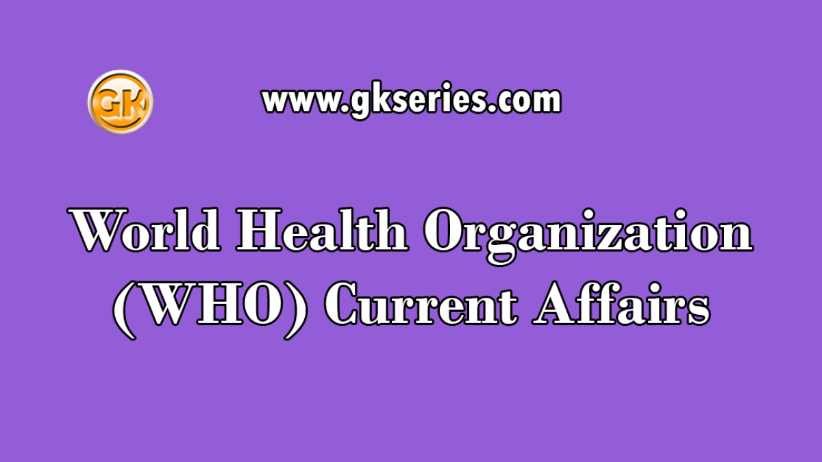 World Health Organization (WHO) Current Affairs