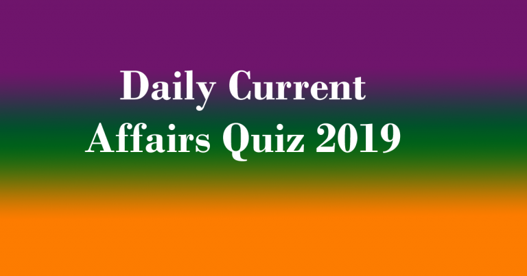Daily Current Affairs Quiz 2019