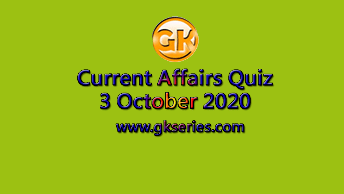 Daily Current Affairs Quiz 3 October 2020