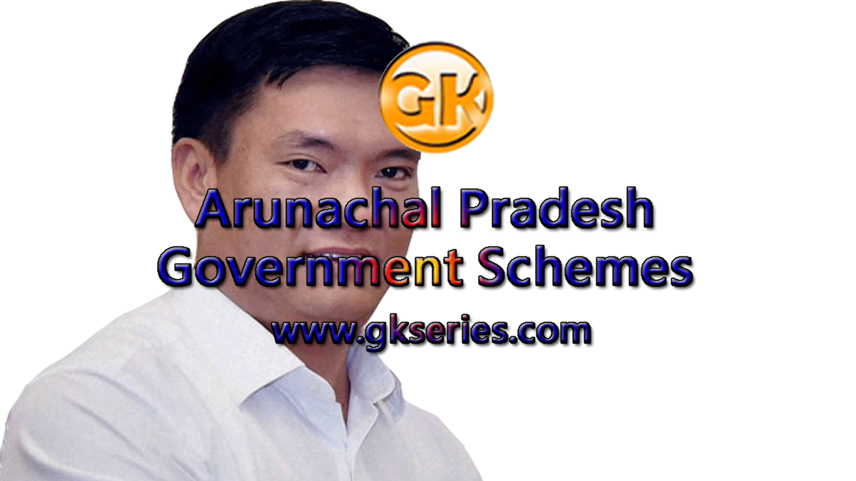 Arunachal Pradesh Government Schemes 2020