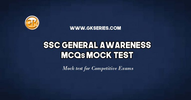 General Awareness or General Knowledge Multiple Choice Questions (MCQs) Mock Test for SSC SSC-CGL UPSC