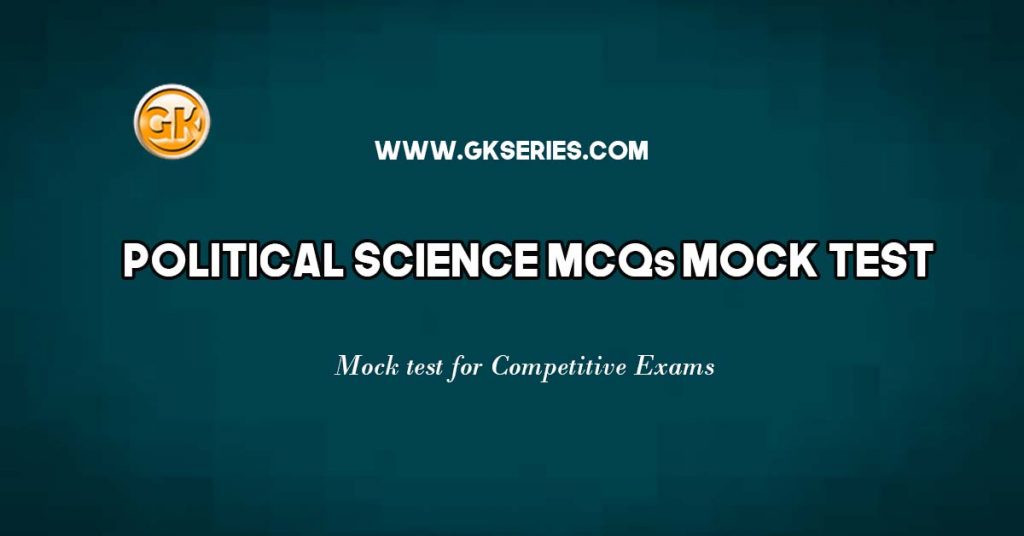 Political Science Mock Test for UPSC RRB SSC IAS UPSC CDS State PSC and other government Competitive Exams