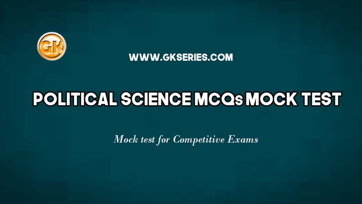 Political Science Mock Test for UPSC RRB SSC IAS UPSC CDS State PSC and other government Competitive Exams