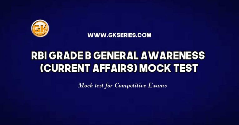 RBI Grade B General Awareness (Current Affairs) Mock Test
