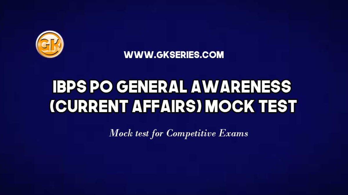 IBPS PO General Awareness (Current Affairs) Mock Test