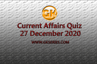 Current Affairs Quiz 27 December 2020