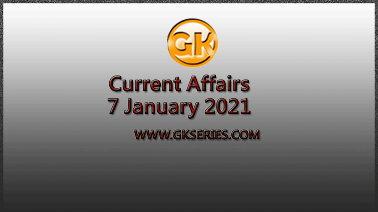 Daily Current Affairs 7 January 2021