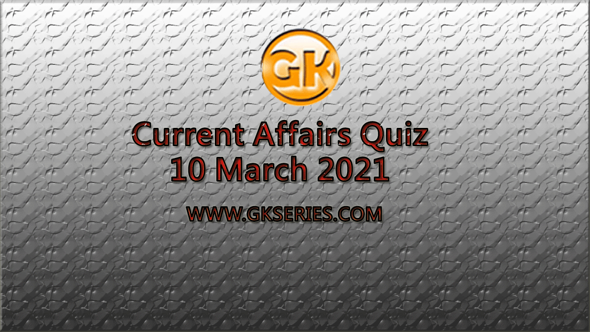 current-affairs-quiz-10-march