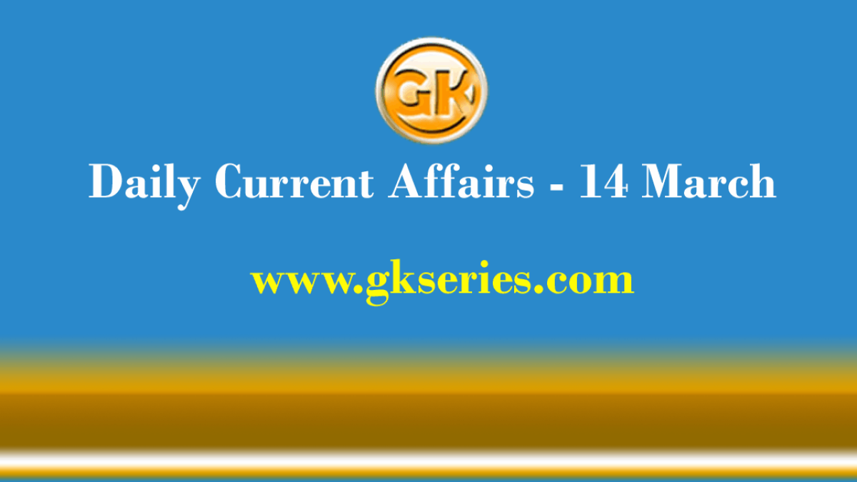 Current Affairs 14 March 2021