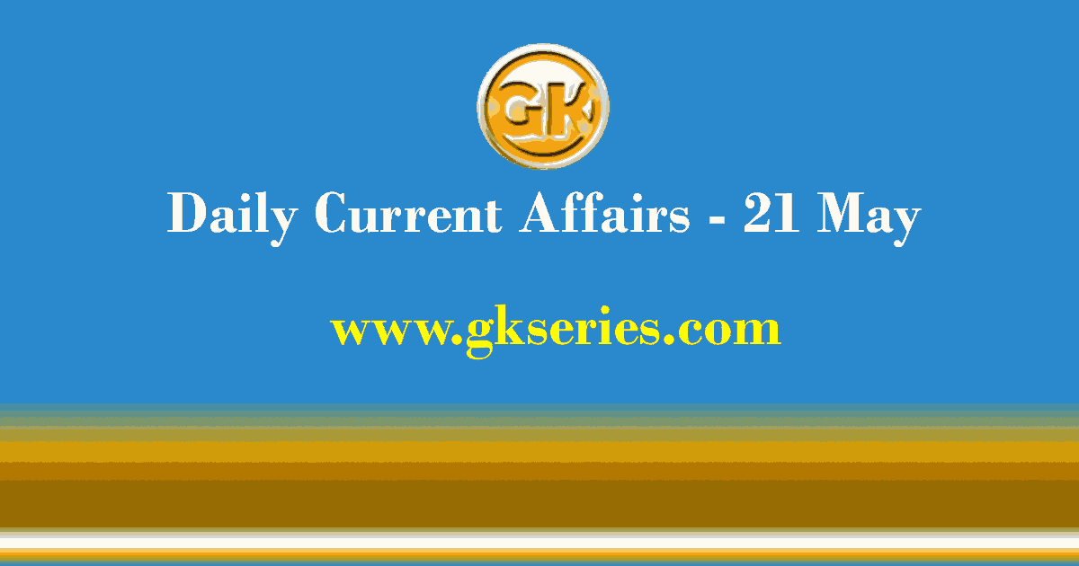 Daily Current Affairs 21 May 2021