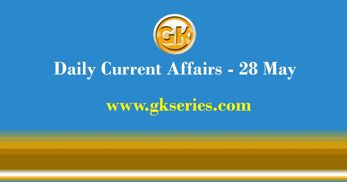 Daily Current Affairs 28 May 2021