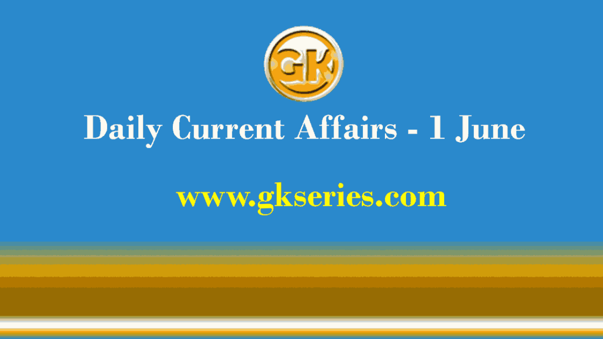 Daily Current Affairs Quiz 1 June 2021
