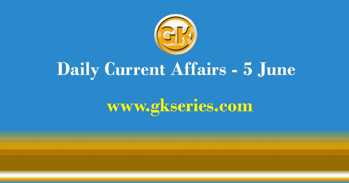 Daily Current Affairs 5 June 2021