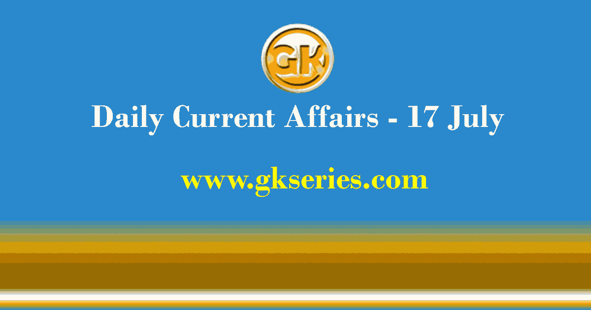 Daily Current Affairs 17 July 2021