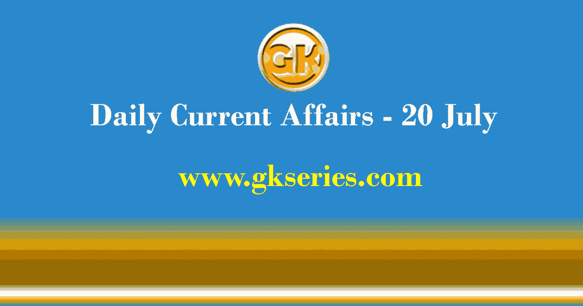 Daily Current Affairs 20 July 2021