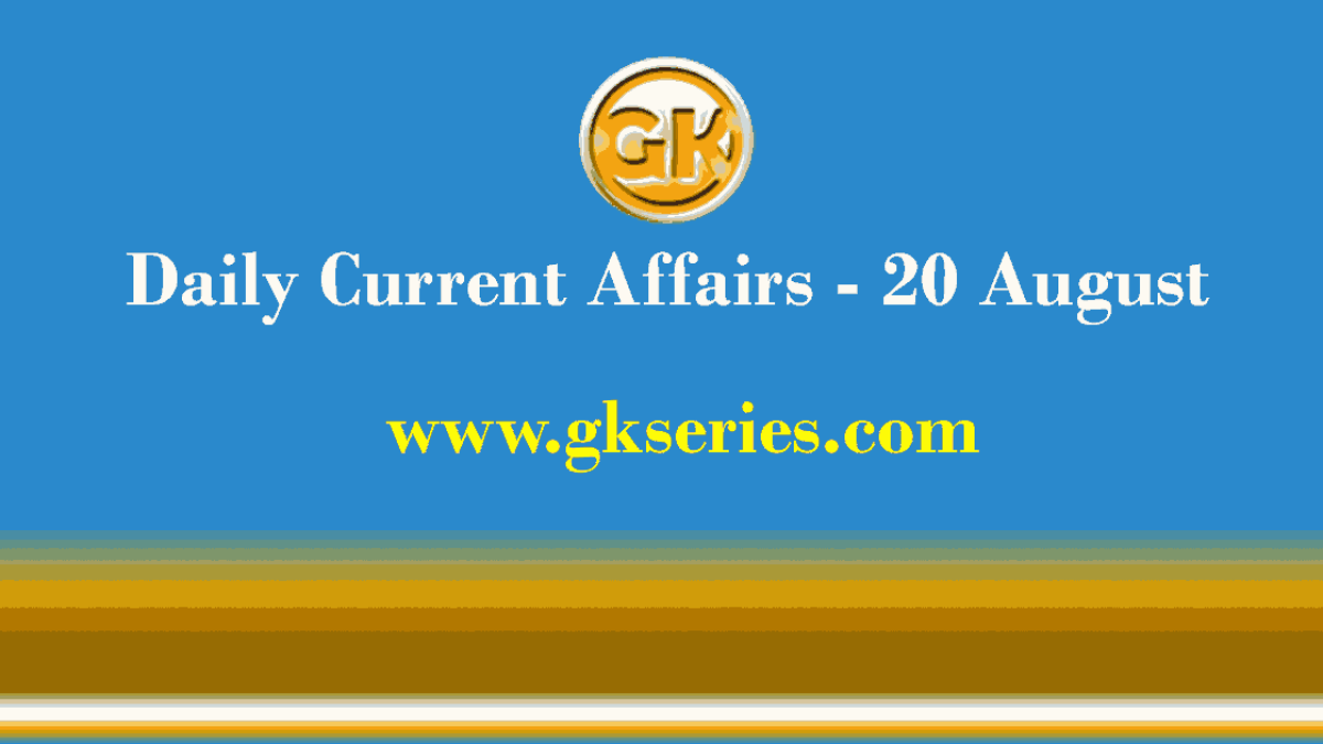 Daily Current Affairs 20 August 2021