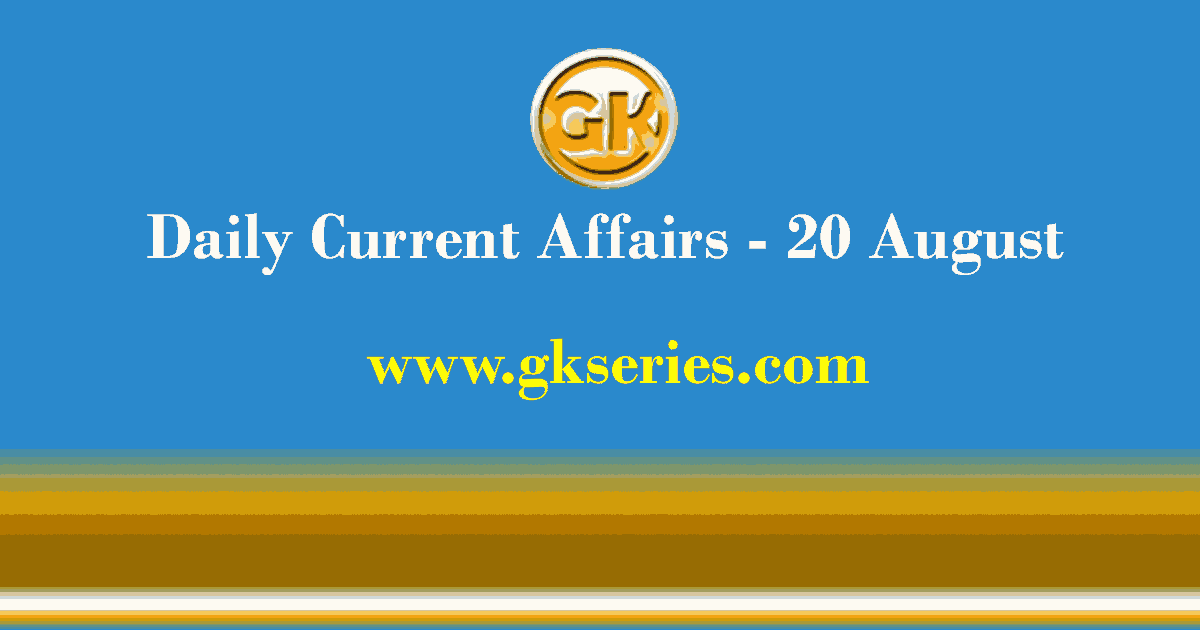 Daily Current Affairs 20 August 2021