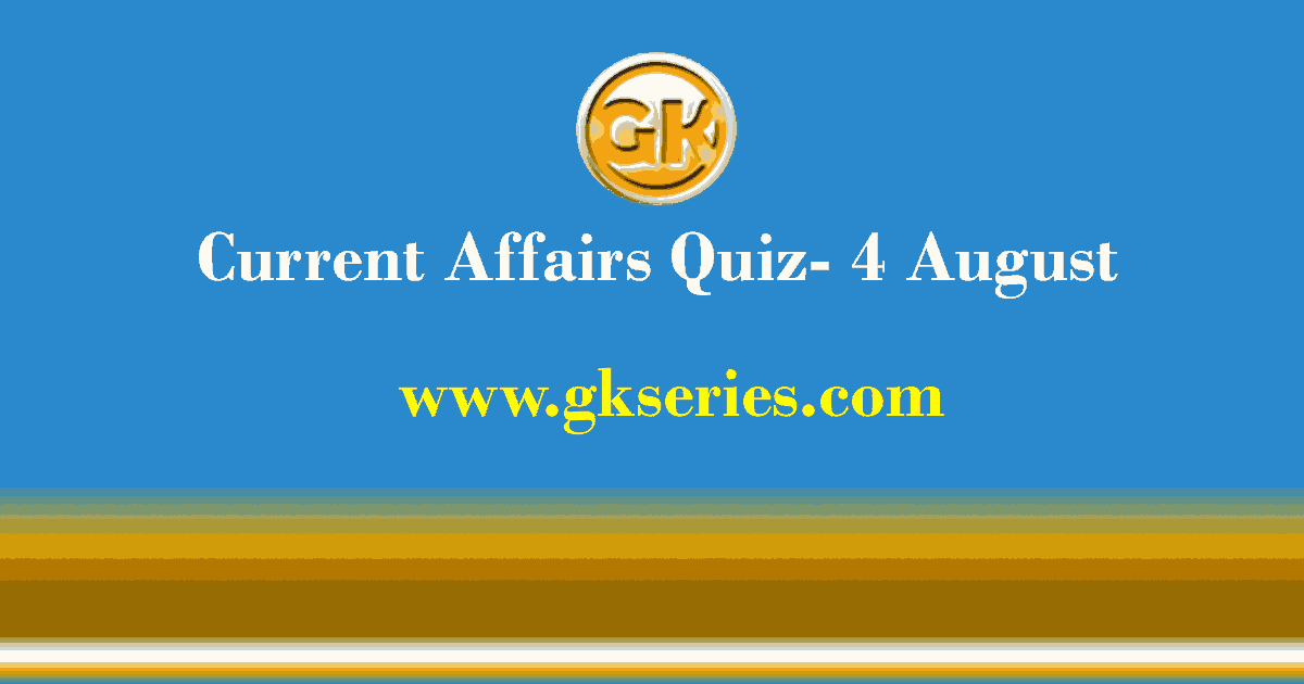 Daily Current Affairs Quiz 4 August 2021