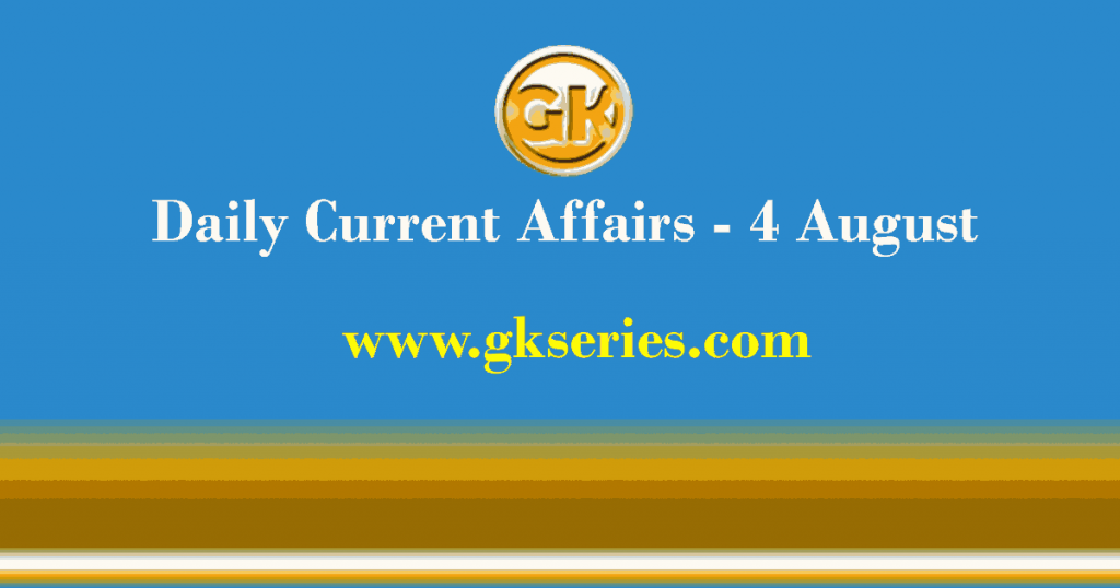 Daily Current Affairs 4 August 2021