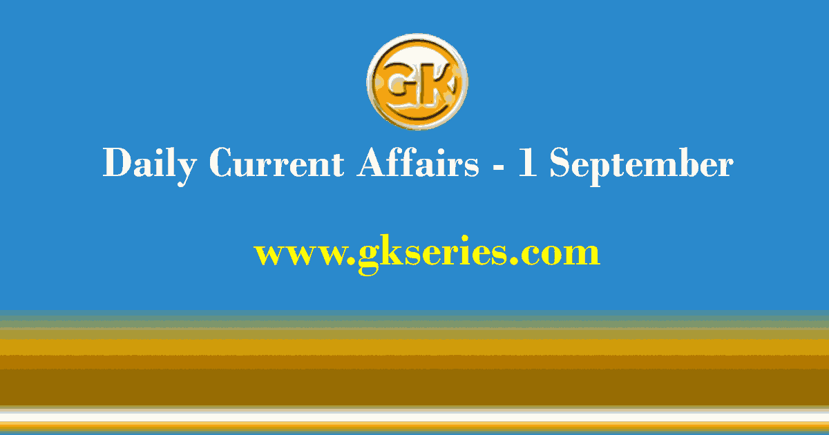 Daily Current Affairs 1 September 2021