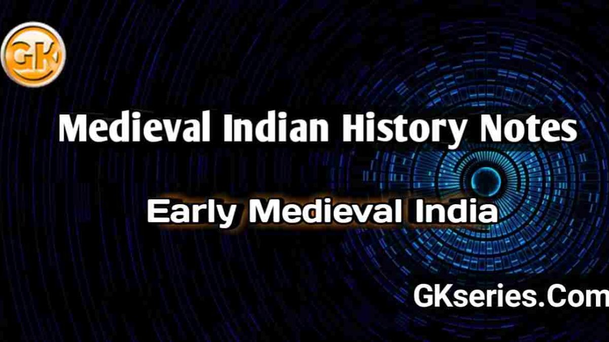 EARLY MEDIEVAL INDIA : Medieval Indian History