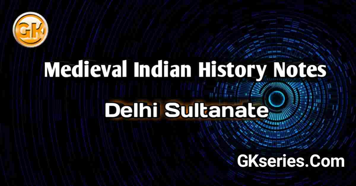 DELHI SULTANATE : Medieval Indian History