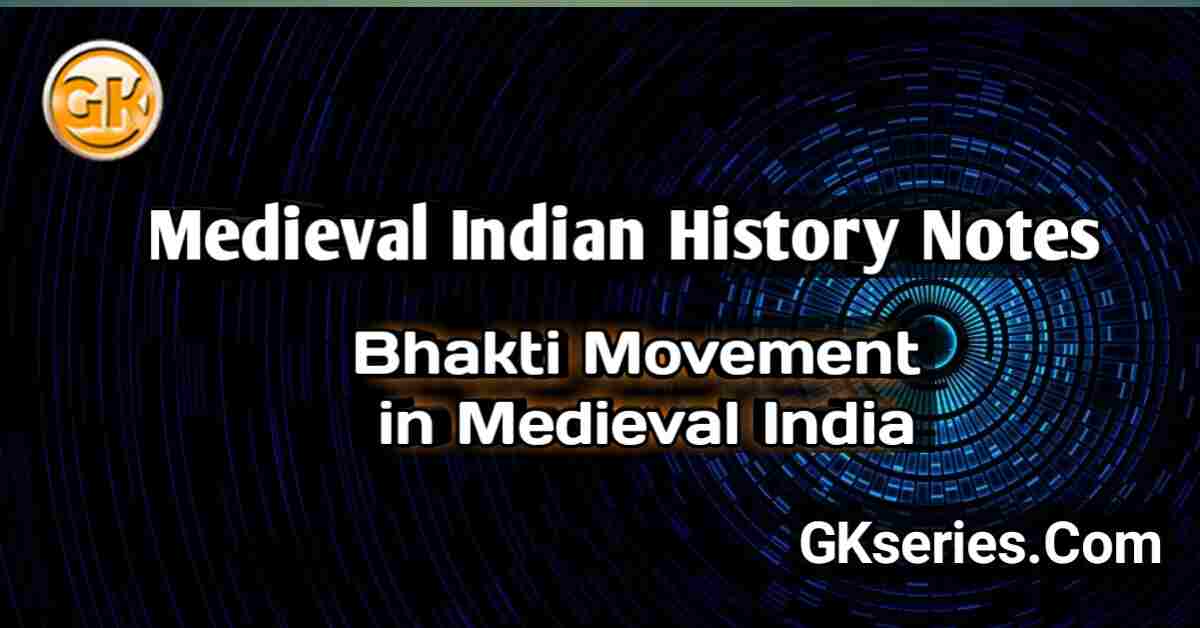BHAKTI MOVEMENT IN MEDIEVAL INDIA : Medieval Indian History