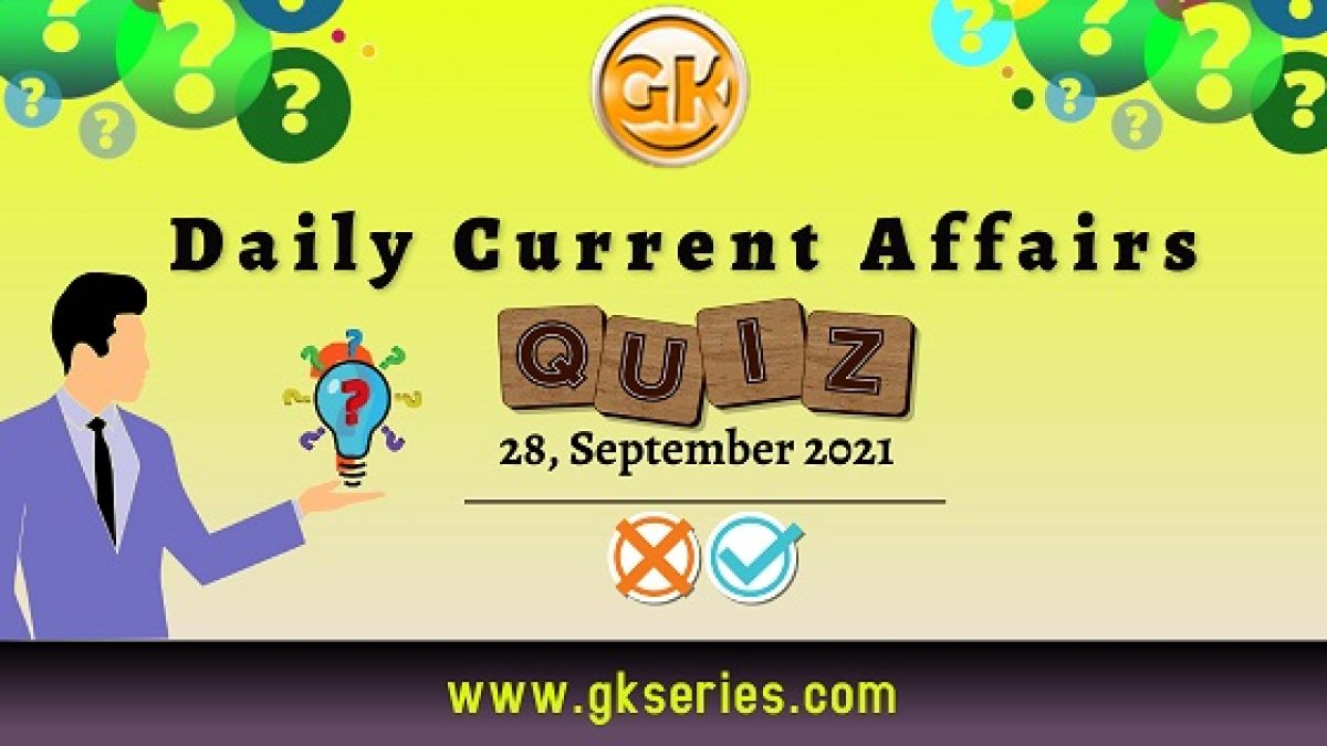 Daily Current Affairs Quiz – 28 September 2021