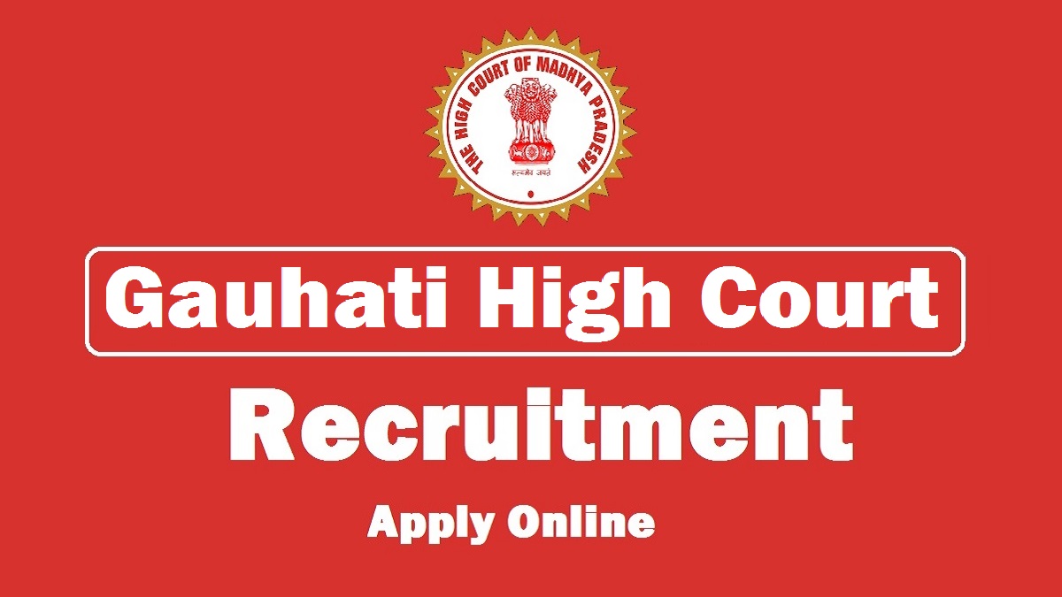 Gauhati High Court Recruitment 2021 – 12 Law Clerk Vacancy, Online Apply