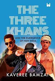 Book title “The Three Khans: And the Emergence of New India” by Kaveree Bamzai