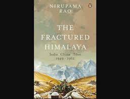 Nirupama Rao authors a book titled “The Fractured Himalaya: How the Past Shadows the Present in India-China Relations”