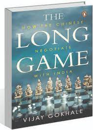 The Long Game: How the Chinese Negotiate with India book by Vijay Gokhale