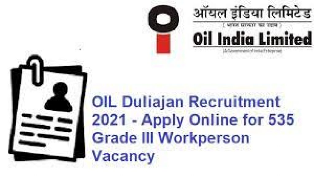 OIL Duliajan Recruitment 2021 – 535 Grade III Workperson Vacancy