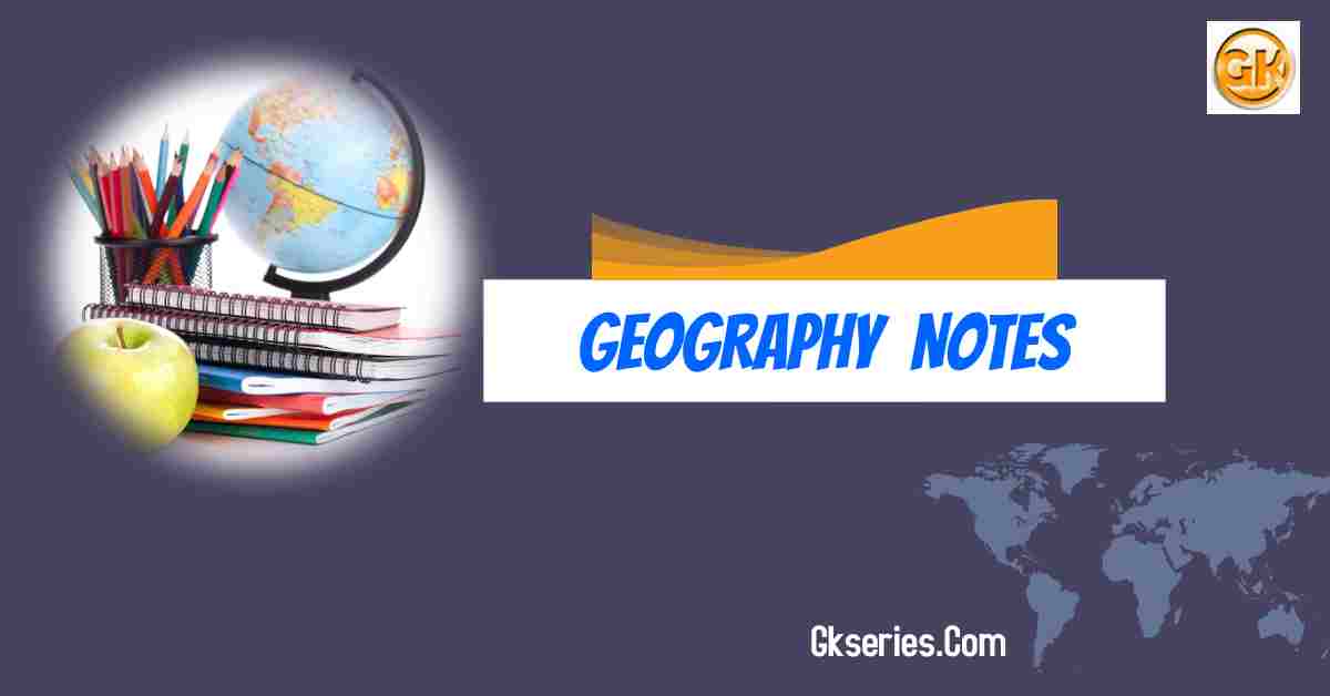 Geography Notes for UPSC