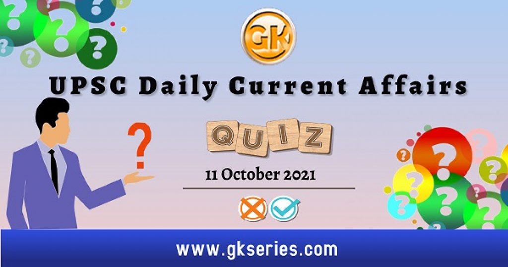 UPSC Daily Current Affairs Quiz