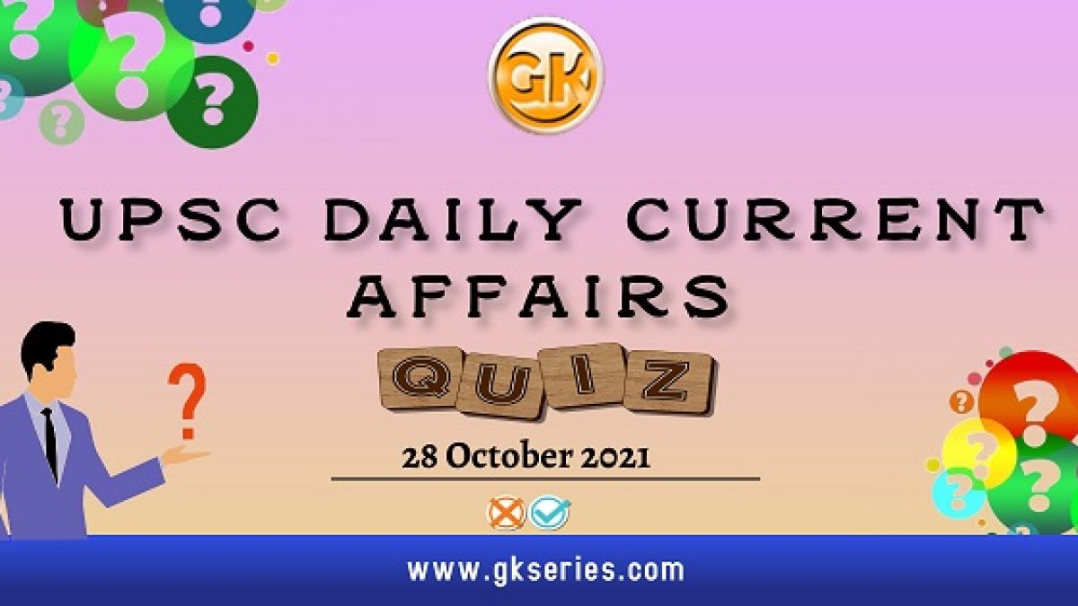 UPSC Daily Current Affairs Quiz