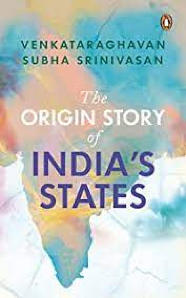 A book titled “The Origin Story of India’s States” by VS Srinivasan