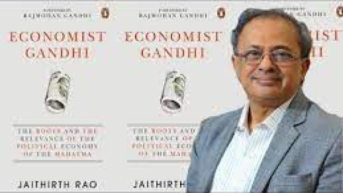 Economist Gandhi: The Roots and the Relevance of the Political Economy of the Mahatma by Jaithirth Rao