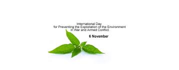 International Day for Preventing the Exploitation of the Environment in War and Armed Conflict: 06 November