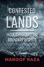 A retired Indian Army officer, Mr Maroof Raza has released his new book titled “Contested Lands: India, China and the Boundary Dispute”.