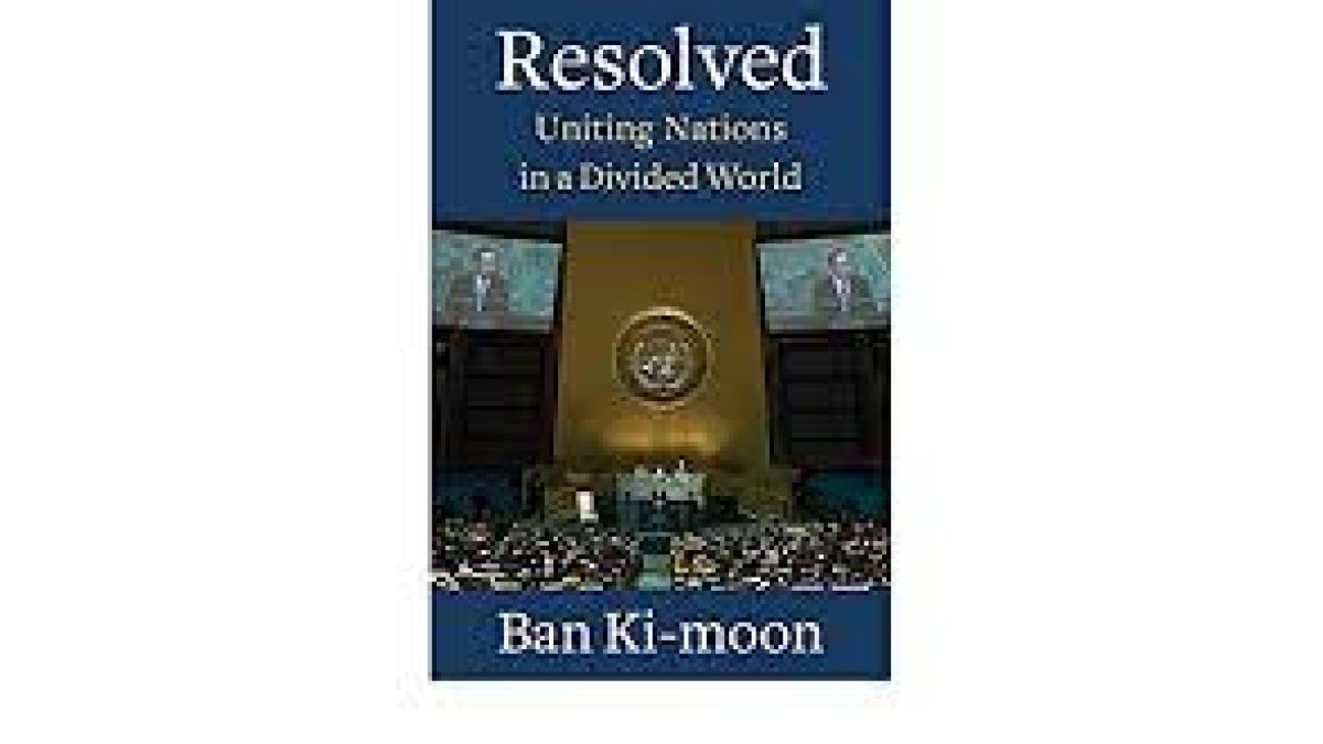 “Resolved: Uniting Nations in a Divided World”, an autobiography of Ban Ki-moon