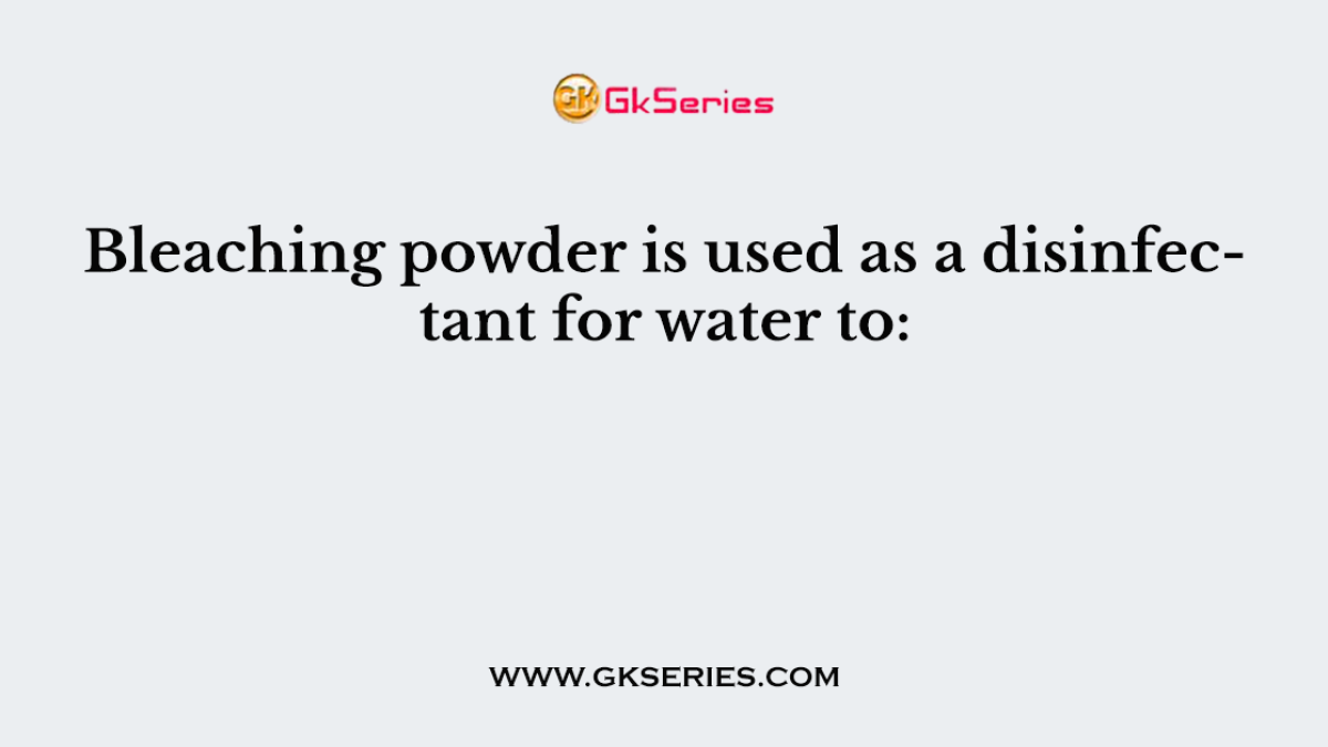 Bleaching powder is used as a disinfectant for water to:
