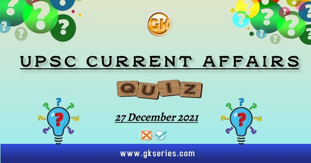 UPSC Daily Current Affairs Quiz