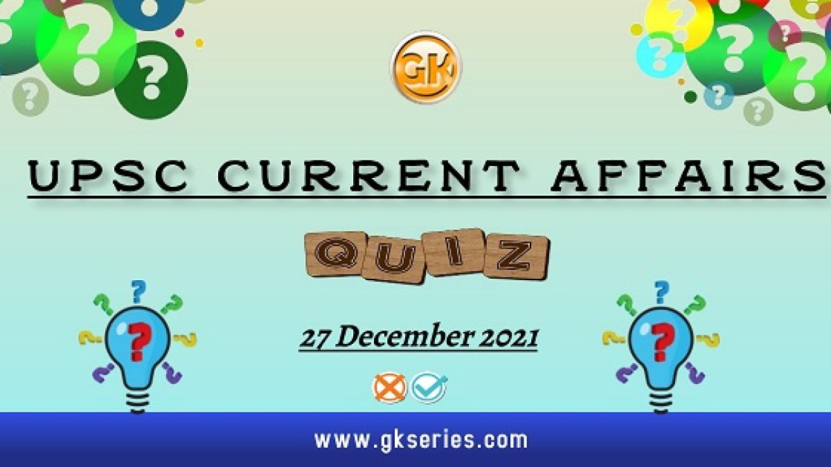 UPSC Daily Current Affairs Quiz