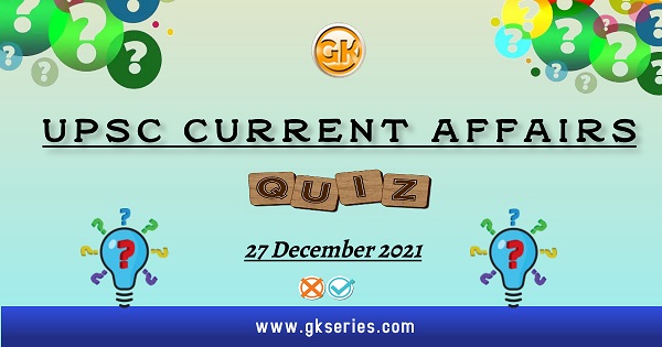 UPSC Daily Current Affairs Quiz