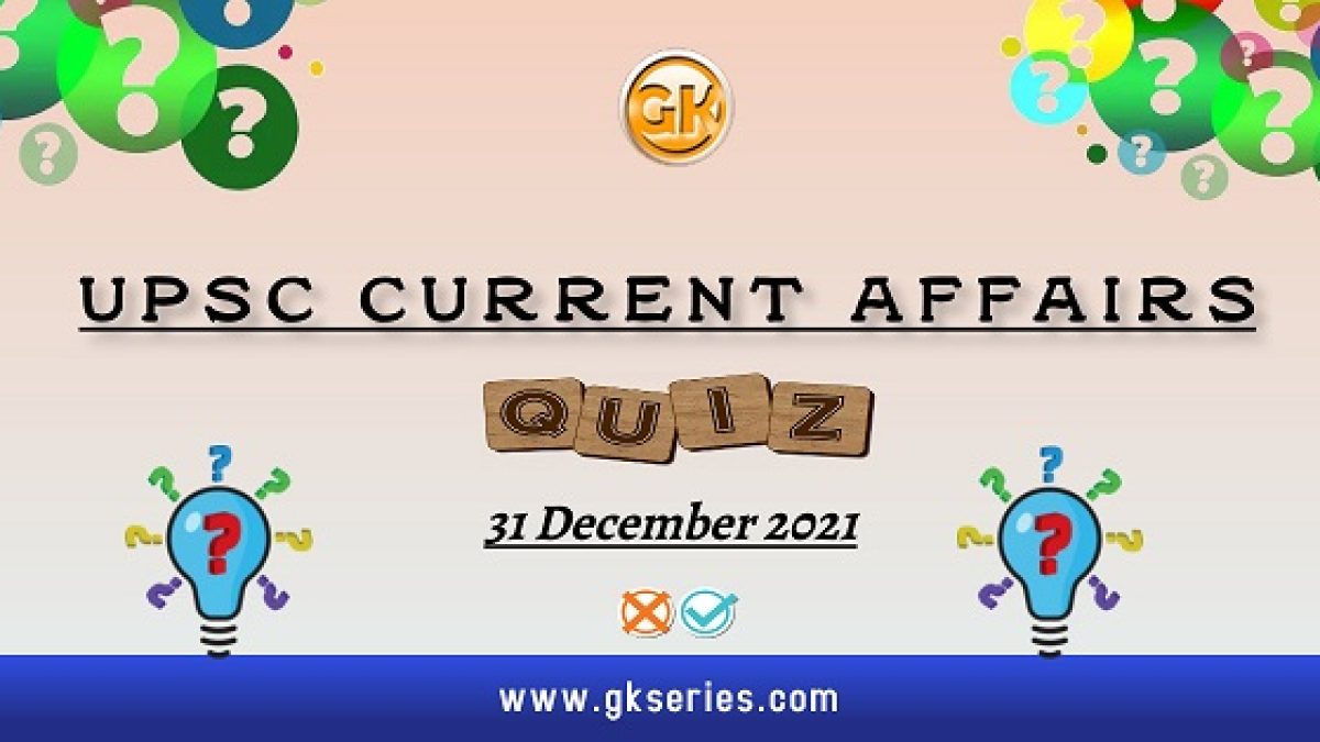 UPSC Daily Current Affairs Quiz