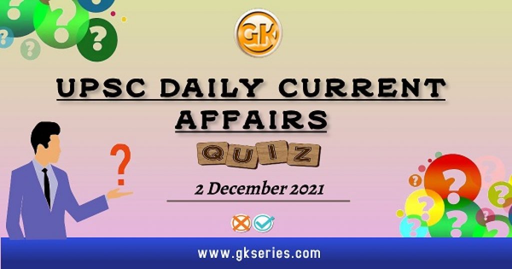 UPSC Daily Current Affairs Quiz