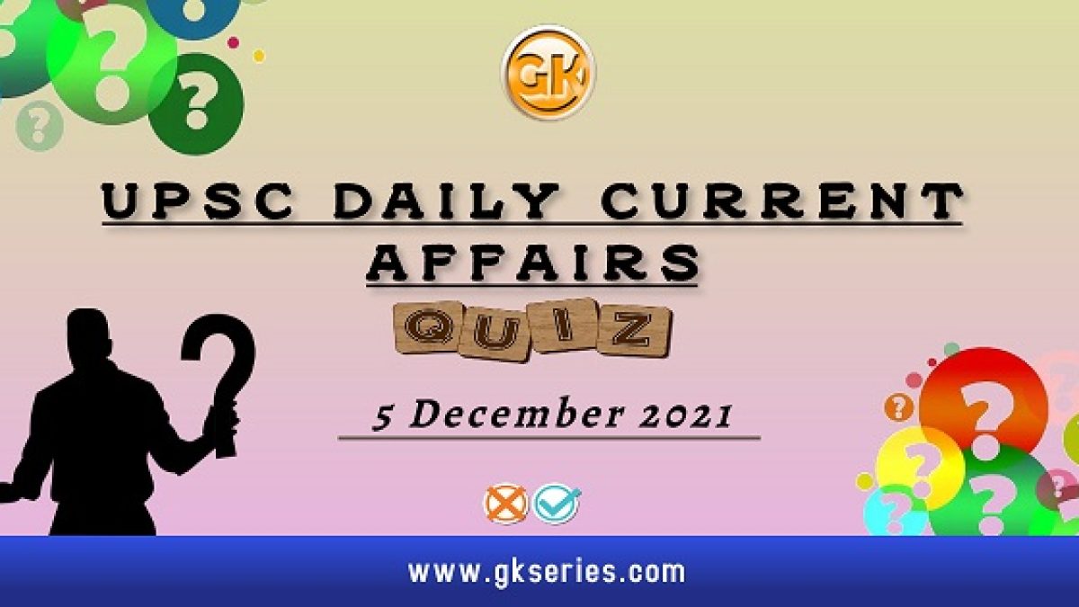 UPSC Daily Current Affairs Quiz