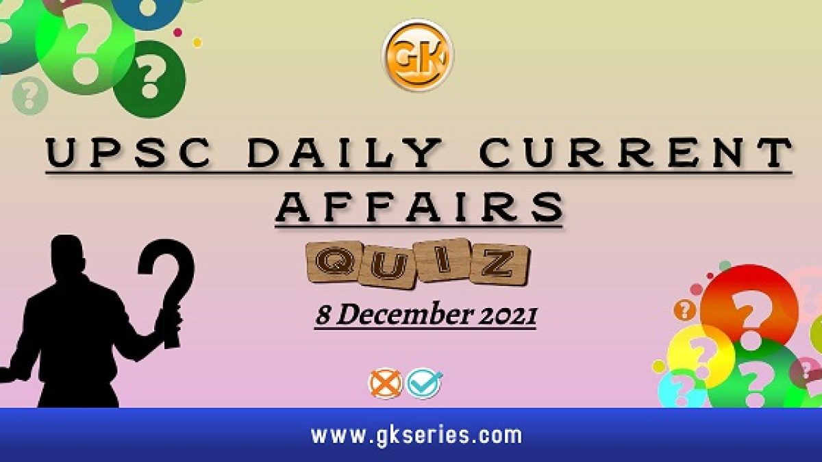 UPSC Daily Current Affairs Quiz
