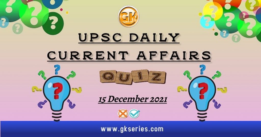 UPSC Daily Current Affairs Quiz